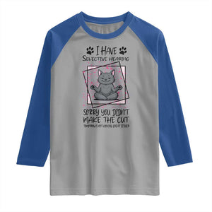 Funny Cat Raglan Shirt I Have Selective Hearing TS12 Sport Gray Royal Print Your Wear