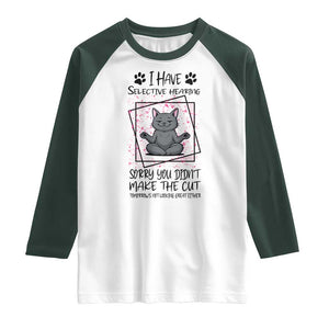 Funny Cat Raglan Shirt I Have Selective Hearing TS12 White Dark Forest Green Print Your Wear