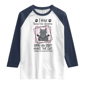 Funny Cat Raglan Shirt I Have Selective Hearing TS12 White Navy Print Your Wear