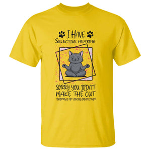 Funny Cat T Shirt I Have Selective Hearing TS12 Daisy Print Your Wear