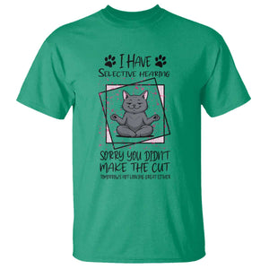 Funny Cat T Shirt I Have Selective Hearing TS12 Irish Green Print Your Wear