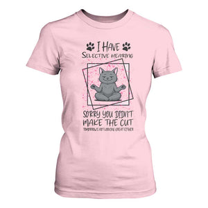 Funny Cat T Shirt For Women I Have Selective Hearing TS12 Light Pink Print Your Wear