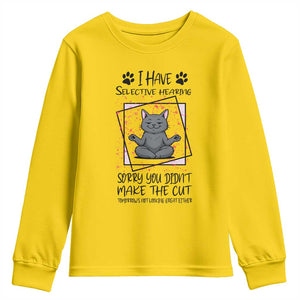 Funny Cat Youth Sweatshirt I Have Selective Hearing TS12 Daisy Print Your Wear