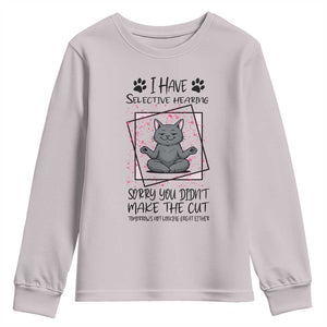 Funny Cat Youth Sweatshirt I Have Selective Hearing TS12 Ice Gray Print Your Wear