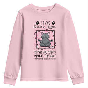 Funny Cat Youth Sweatshirt I Have Selective Hearing TS12 Light Pink Print Your Wear