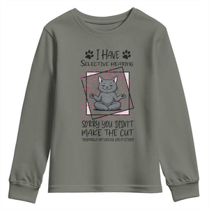 Funny Cat Youth Sweatshirt I Have Selective Hearing TS12 Military Green Print Your Wear