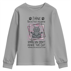 Funny Cat Youth Sweatshirt I Have Selective Hearing TS12 Sport Gray Print Your Wear