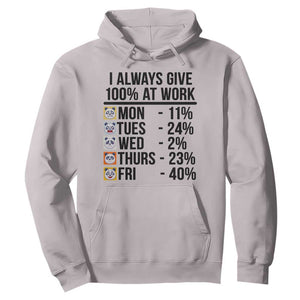 I Always Give 100% At Work Hoodie Funny Panda Office Mood TS12 Ice Gray Print Your Wear