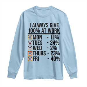 I Always Give 100% At Work Long Sleeve Shirt Funny Panda Office Mood TS12 Light Blue Print Your Wear