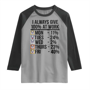 I Always Give 100% At Work Raglan Shirt Funny Panda Office Mood TS12 Sport Gray Black Print Your Wear