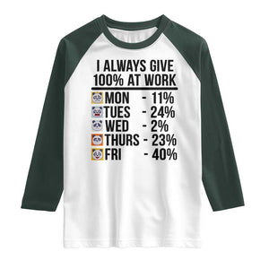 I Always Give 100% At Work Raglan Shirt Funny Panda Office Mood TS12 White Dark Forest Green Print Your Wear