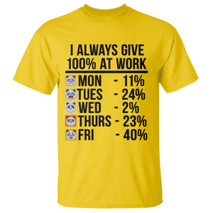 I Always Give 100% At Work T Shirt Funny Panda Office Mood TS12 Daisy Print Your Wear