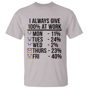 I Always Give 100% At Work T Shirt Funny Panda Office Mood TS12 Ice Gray Print Your Wear