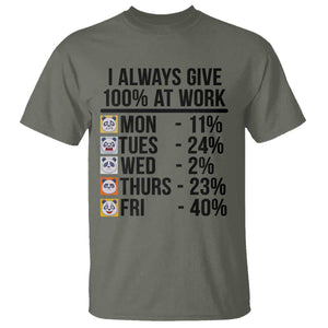 I Always Give 100% At Work T Shirt Funny Panda Office Mood TS12 Military Green Print Your Wear