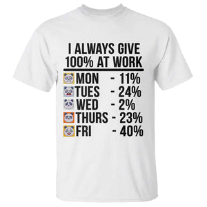 I Always Give 100% At Work T Shirt Funny Panda Office Mood TS12 White Print Your Wear