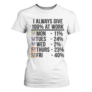 I Always Give 100% At Work T Shirt For Women Funny Panda Office Mood TS12 White Print Your Wear
