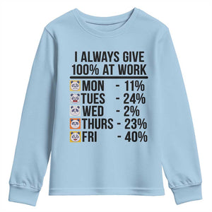 I Always Give 100% At Work Youth Sweatshirt Funny Panda Office Mood TS12 Light Blue Print Your Wear