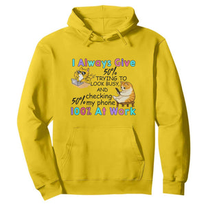 Sarcastic Cat Lover Hoodie I Always Give 100% At Work Office Humor TS12 Daisy Print Your Wear