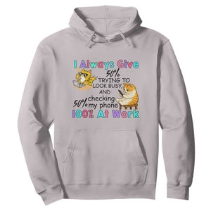Sarcastic Cat Lover Hoodie I Always Give 100% At Work Office Humor TS12 Ice Gray Print Your Wear