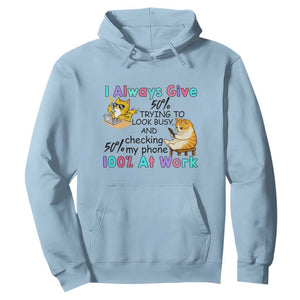 Sarcastic Cat Lover Hoodie I Always Give 100% At Work Office Humor TS12 Light Blue Print Your Wear