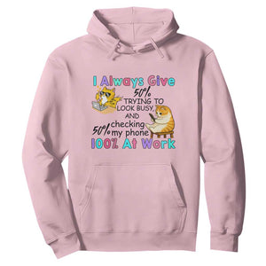 Sarcastic Cat Lover Hoodie I Always Give 100% At Work Office Humor TS12 Light Pink Print Your Wear