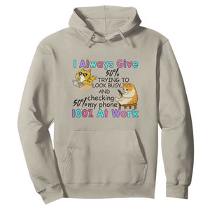 Sarcastic Cat Lover Hoodie I Always Give 100% At Work Office Humor TS12 Sand Print Your Wear