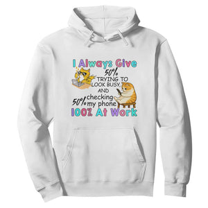 Sarcastic Cat Lover Hoodie I Always Give 100% At Work Office Humor TS12 White Print Your Wear