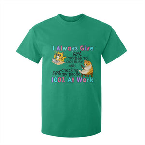 Sarcastic Cat Lover T Shirt For Kid I Always Give 100% At Work Office Humor TS12 Irish Green Print Your Wear