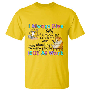 Sarcastic Cat Lover T Shirt I Always Give 100% At Work Office Humor TS12 Daisy Print Your Wear