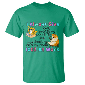 Sarcastic Cat Lover T Shirt I Always Give 100% At Work Office Humor TS12 Irish Green Print Your Wear