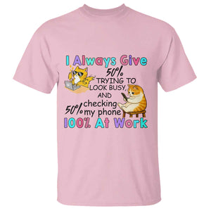 Sarcastic Cat Lover T Shirt I Always Give 100% At Work Office Humor TS12 Light Pink Print Your Wear