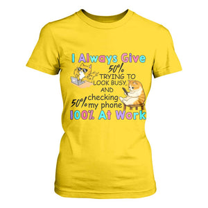 Sarcastic Cat Lover T Shirt For Women I Always Give 100% At Work Office Humor TS12 Daisy Print Your Wear