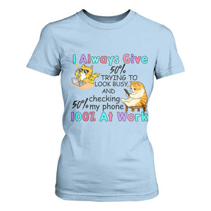 Sarcastic Cat Lover T Shirt For Women I Always Give 100% At Work Office Humor TS12 Light Blue Print Your Wear