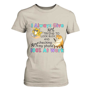 Sarcastic Cat Lover T Shirt For Women I Always Give 100% At Work Office Humor TS12 Sand Print Your Wear