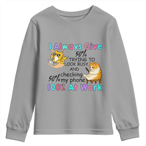Sarcastic Cat Lover Youth Sweatshirt I Always Give 100% At Work Office Humor TS12 Sport Gray Print Your Wear