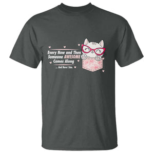 Funny Sarcastic T Shirt Every Now And Then Someone Awsome TS12 Dark Heather Print Your Wear