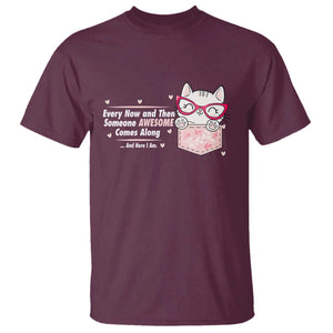 Funny Sarcastic T Shirt Every Now And Then Someone Awsome TS12 Maroon Print Your Wear