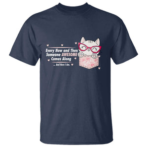 Funny Sarcastic T Shirt Every Now And Then Someone Awsome TS12 Navy Print Your Wear