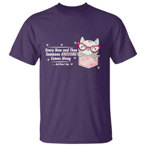 Funny Sarcastic T Shirt Every Now And Then Someone Awsome TS12 Purple Print Your Wear