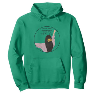 Funny Self Love Quote Hoodie Once In A While Someone Amazing Here I Am Gift TS12 Irish Green Print Your Wear