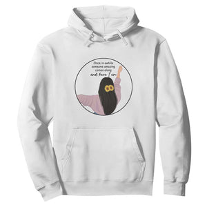 Funny Self Love Quote Hoodie Once In A While Someone Amazing Here I Am Gift TS12 White Print Your Wear