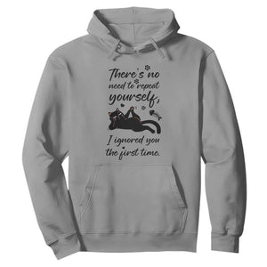 Sarcasm Humor Cat Attitude Hoodie Ignored You The First Time TS12 Sport Gray Print Your Wear