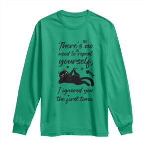 Sarcasm Humor Cat Attitude Long Sleeve Shirt Ignored You The First Time TS12 Irish Green Print Your Wear