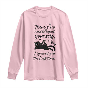 Sarcasm Humor Cat Attitude Long Sleeve Shirt Ignored You The First Time TS12 Light Pink Print Your Wear
