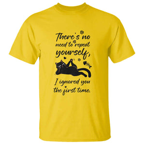 Sarcasm Humor Cat Attitude T Shirt Ignored You The First Time TS12 Daisy Print Your Wear