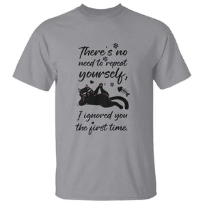 Sarcasm Humor Cat Attitude T Shirt Ignored You The First Time TS12 Sport Gray Print Your Wear