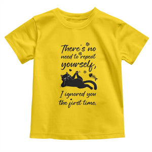 Sarcasm Humor Cat Attitude Toddler T Shirt Ignored You The First Time TS12 Daisy Print Your Wear