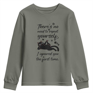 Sarcasm Humor Cat Attitude Youth Sweatshirt Ignored You The First Time TS12 Military Green Print Your Wear