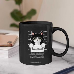 Funny Black Cat Quote Coffee Mug Free Hugs Just Kidding Do Not Touch Me TS12 Print Your Wear