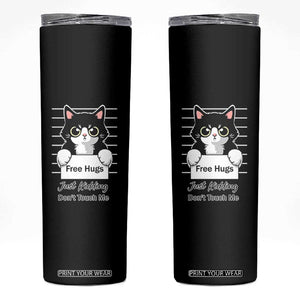 Funny Black Cat Quote Skinny Tumbler Free Hugs Just Kidding Do Not Touch Me TS12 Black Print Your Wear